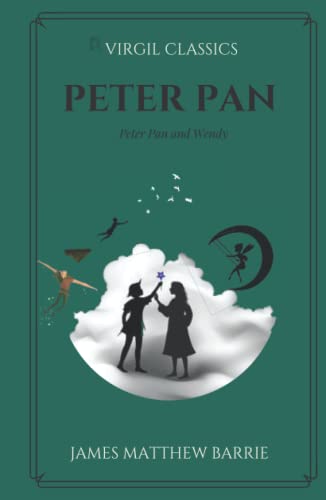 Peter Pan: Peter Pan and Wendy (Virgil Classics) von Independently published