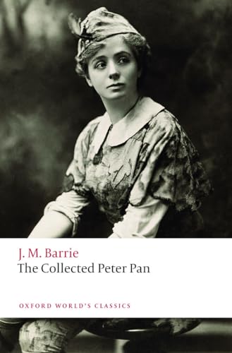 The Collected Peter Pan (Oxford World’s Classics)