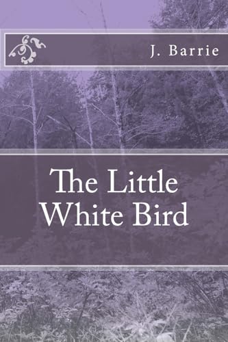 The Little White Bird The Little White Bird von CREATESPACE