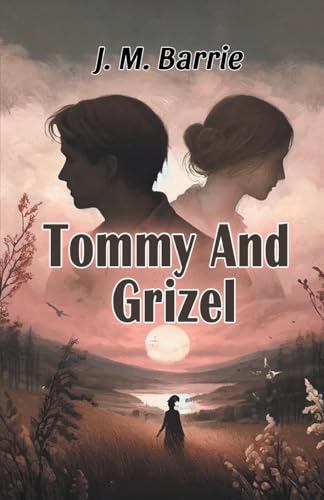 Tommy And Grizel Tommy And Grizel von Double 9 Books
