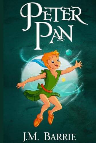 Peter Pan: The Original 1911 Children's literature classic (Illustrated) Storybook for kids von Independently published