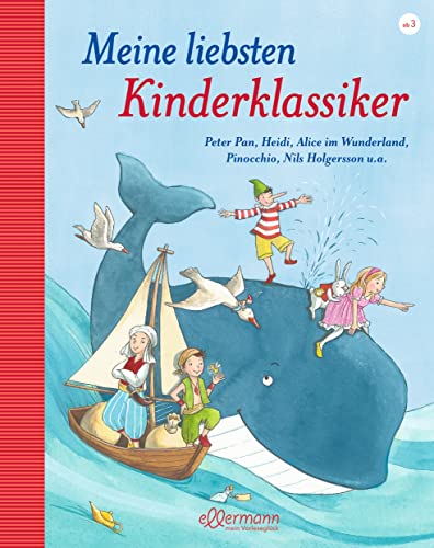 Meine liebsten Kinderklassiker: Peter Pan, Heidi, Alice im Wunderland, Pinocchio, Nils Holgersson u.a. Meine liebsten Kinderklassiker: Peter Pan, Heidi, Alice im Wunderland, Pinocchio, Nils Holgersson u.a.