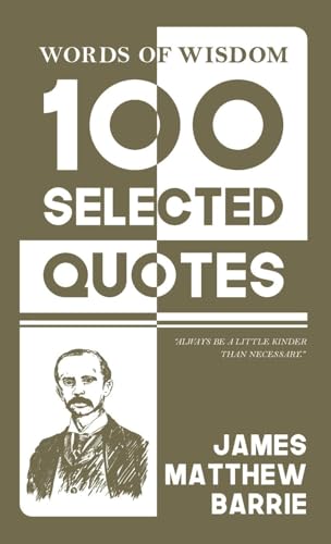 Words Of Wisdom: 100 Selected Quotes by James M. Barrie with Beautiful Illustrations von JollyJoy Books