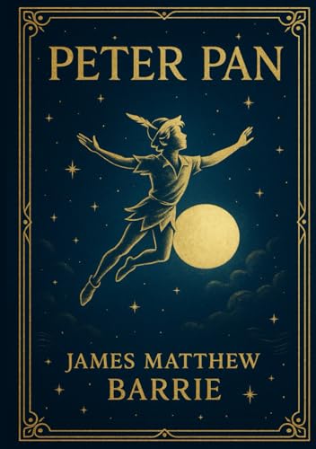 Peter Pan (Large Print Edition): A classic story capturing the eternal conflict between the freedom of youth and the call of responsibility von Independently published