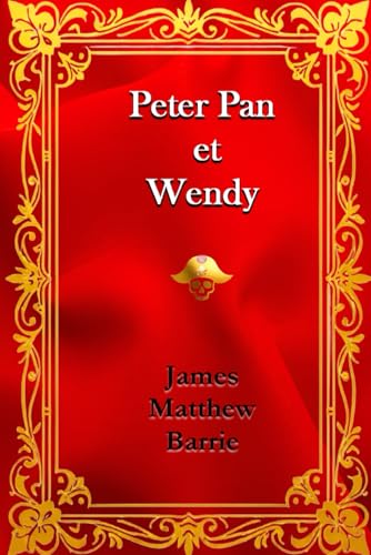 Peter Pan et Wendy Peter Pan et Wendy von Independently published