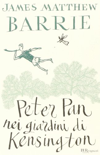 Peter Pan nei giardini di Kensington (Bur ragazzi) von Rizzoli