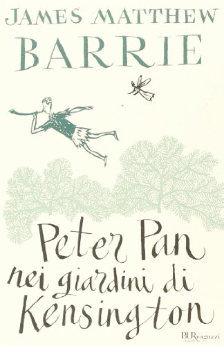 Peter Pan nei giardini di Kensington (Bur ragazzi) Peter Pan nei giardini di Kensington (Bur ragazzi)