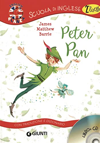 Peter Pan. Con traduzione e dizionario (Scuola d'inglese 2 livello) von Giunti Junior