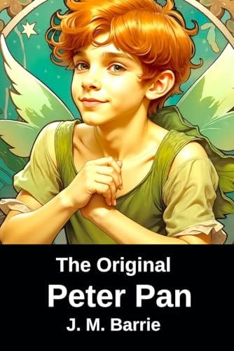 Peter Pan: The Original Childrens Fantasy Classic Peter Pan: The Original Childrens Fantasy Classic von Independently published