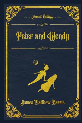 Peter and Wendy: With original illustrations - annotated von Independently published