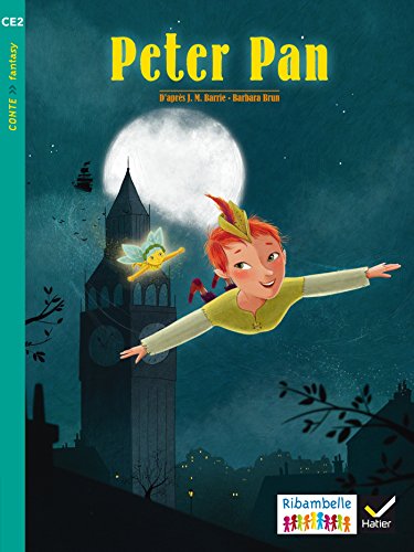 Ribambelle CE2 éd. 2017 - Peter Pan - Adapté par J.-M. Barrie et B. Brun - Album 5 von HATIER