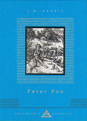 Peter Pan: J.M. Barrie (Everyman's Library CHILDREN'S CLASSICS)