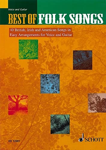 Best of Folk Songs: 40 britische, irische und amerikanische Lieder in leichter Bearbeitung. Gesang und Gitarre. Melodie-Ausgabe (mit Akkorden). (Schott Best Of)