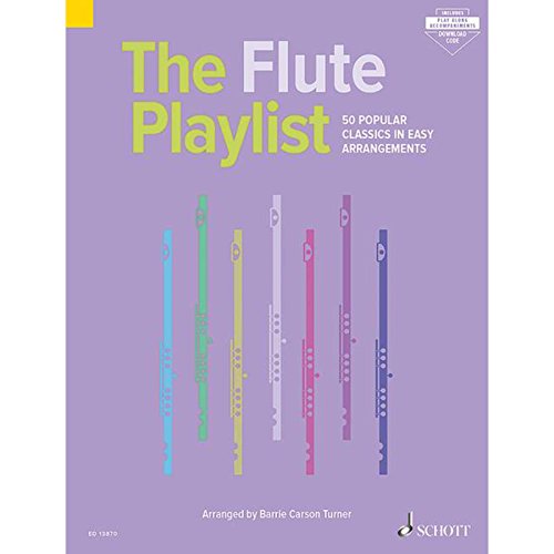 The Flute Playlist: 50 Popular Classics in Easy Arrangements. Flöte und Klavier. Ausgabe mit Online-Audiodatei. (The Playlist)