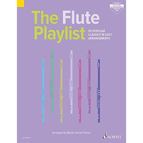 The Flute Playlist: 50 Popular Classics in Easy Arrangements. Flöte und Klavier. (The Playlist)