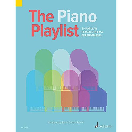 The Piano Playlist: 50 Popular Classics in Easy Arrangements. Klavier. Partitur. (The Playlist) von Schott