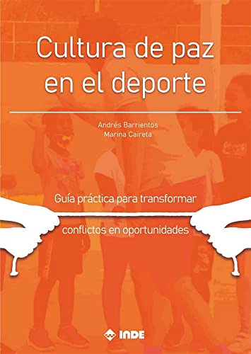 Cultura de paz en el deporte: Guía práctica para transformar conflictos en oportunidades