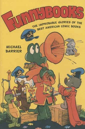 Funnybooks: The Improbable Glories of the Best American Comic Books von University of California Press