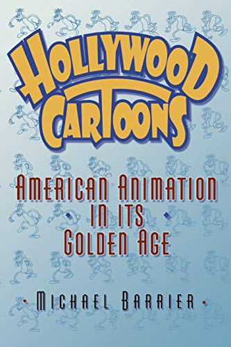 Hollywood Cartoons: American Animation in Its Golden Age von Oxford University Press, USA