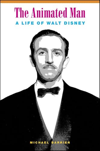 The Animated Man: A Life of Walt Disney