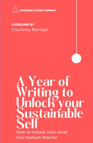A Year of Writing to Unlock your Sustainable Self: How to Unlock Your Inner Eco Fashion Hero von Independently published