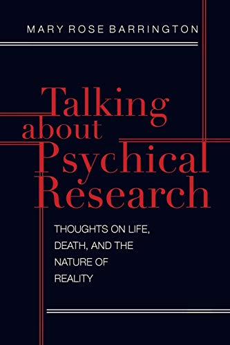 Talking About Psychical Research: Thoughts on Life, Death and the Nature of Reality von White Crow Books