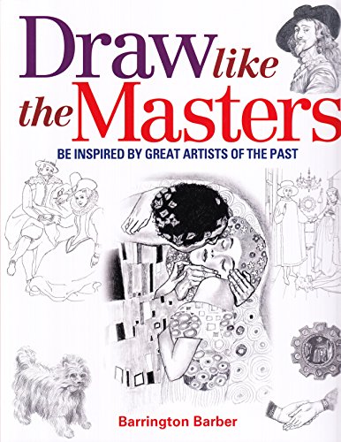 Draw Like the Masters: Be Inspired by Great Artists of the Past