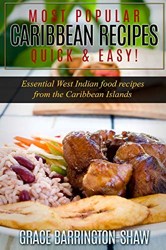 Most Popular Caribbean Recipes Quick & Easy!: Essential West Indian Food Recipes from the Caribbean Islands (Caribbean recipes, Caribbean recipes old ... recipes cookbook, West Indian cooking) von CREATESPACE