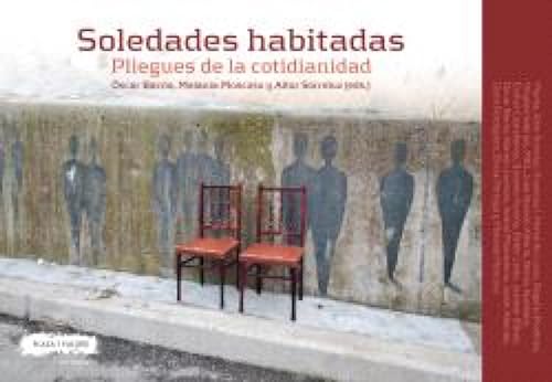 Soledades habitadas: Pliegues de la cotidianidad (Dilemata, Band 27) von Plaza y Valdes, S.L.