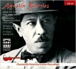 Barrios, Agustin: Complete Guitar Recordings 1913-1942 von Chanterelle Verlag MICHAEL MACMEEKEN