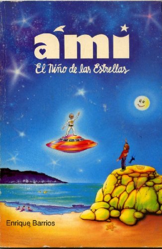 Ami, el nino de las estrellas [Paperback] Barrios, Enrique