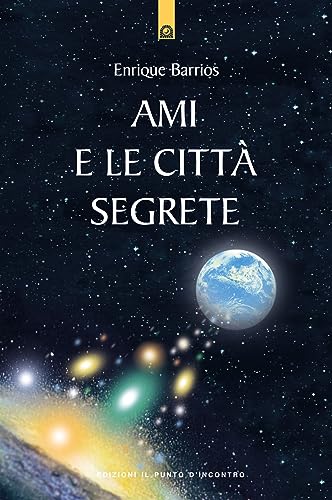 Ami e le città segrete (Semi di luce)