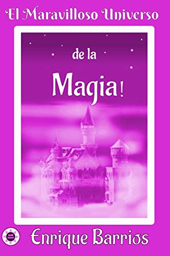 El Maravilloso Universo de la ¡Magia!: Viaje Iniciático por un Templo Secreto