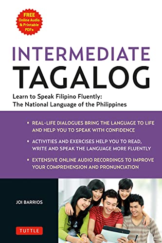 Intermediate Tagalog: Learn to Speak Fluent Filipino, the National Language of the Philippines: Learn to Speak Fluent Tagalog (Filipino), the National ... Philippines (Online Media Downloads Included) von Tuttle Publishing