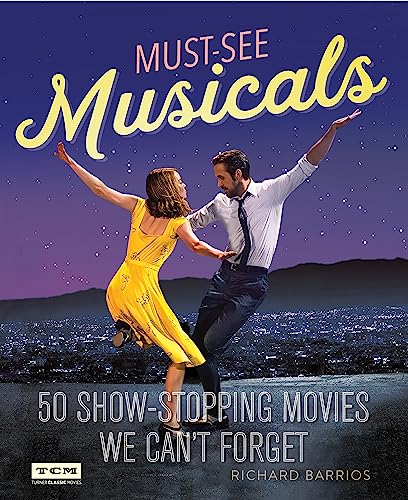 Must-See Musicals: 50 Show-Stopping Movies We Can't Forget (Turner Classic Movies)