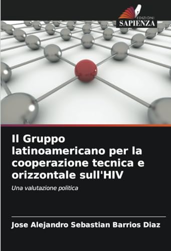 Il Gruppo latinoamericano per la cooperazione tecnica e orizzontale sull'HIV: Una valutazione politica
