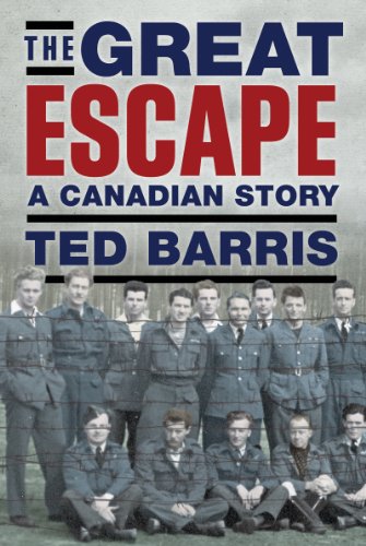 The Great Escape: A Canadian Story: The True Story