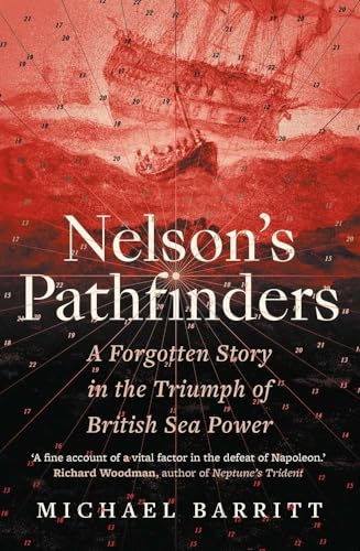 Nelson's Pathfinders: A Forgotten Story in the Triumph of British Seapower von Yale University Press