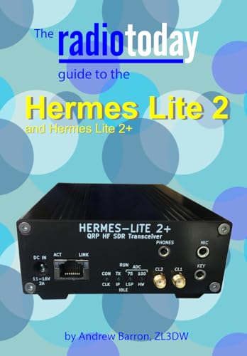 The Radio Today guide to the Hermes Lite 2 (Radio Today guides) von Independently published