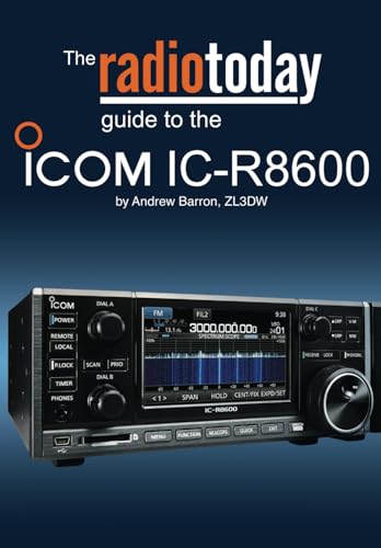 The Radio Today guide to the Icom IC-R8600 (Radio Today guides) von Independently published