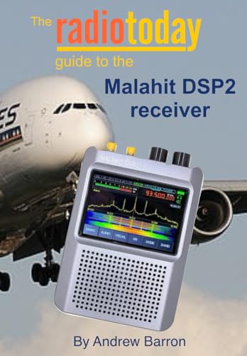The Radio Today guide to the Malahit DSP2 receiver (Radio Today guides)