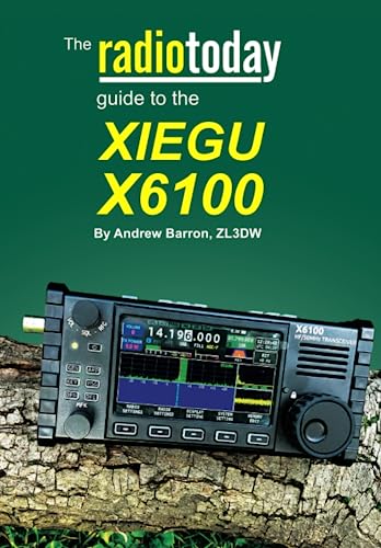 The Radio Today guide to the Xiegu X6100 (Radio Today guides)