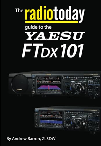 The Radio Today guide to the Yaesu FTDX101 (Radio Today guides) von Independently published