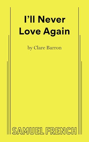 I'll Never Love Again I'll Never Love Again von Samuel French Ltd