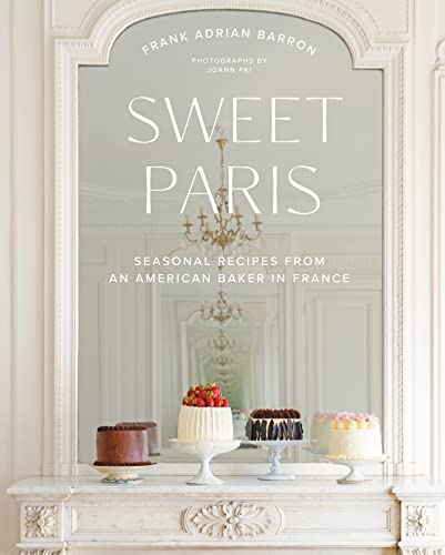 Sweet Paris: Seasonal Recipes from an American Baker in France von Harper