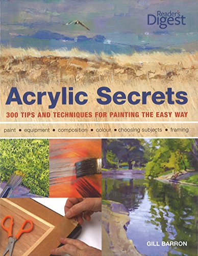 Acrylic Secrets: 300 Tips and Techniques for Painting the Easy Way
