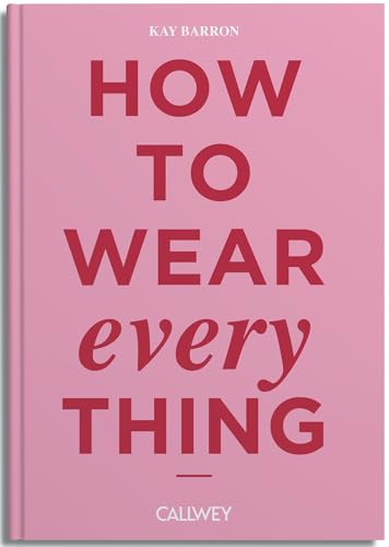 How to wear everything von Callwey