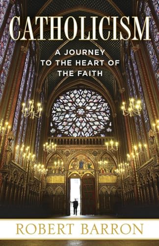 Catholicism: A Journey to the Heart of the Faith