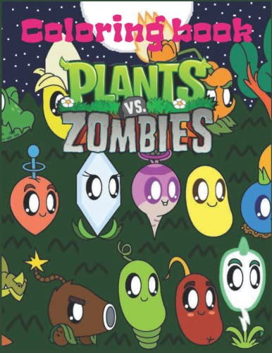 Plants vs Zombies Coloring Book: Designs for Everyone To Relax And Have Fun, An Awesome Book For Kids Loving Plants Vs Zombies, Gifts For Adults, Kids, Teens and Fans von Independently published