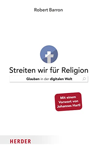 Streiten wir für Religion: Glauben in der digitalen Welt von Verlag Herder